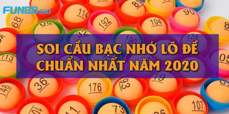 Soi cầu bạc nhớ lô đề và một số lưu ý cần ghi nhớ