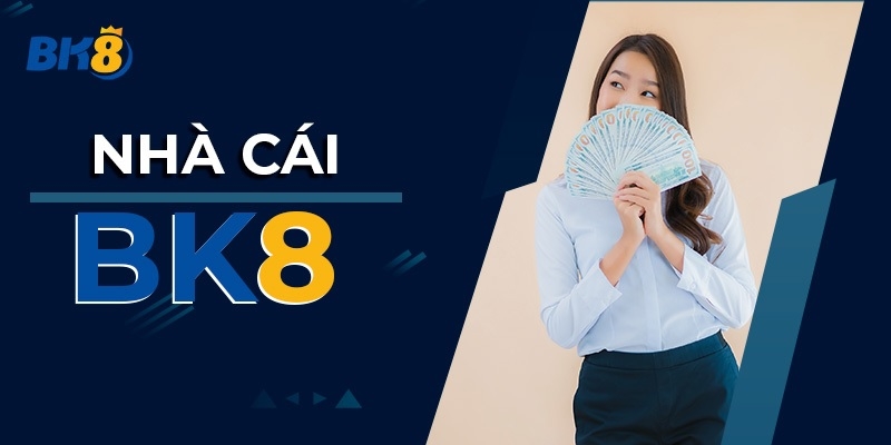 KUBET | Sức Hấp Dẫn Của Nhà Cái BK8 Và Hướng Dẫn Tân Binh Tham Gia